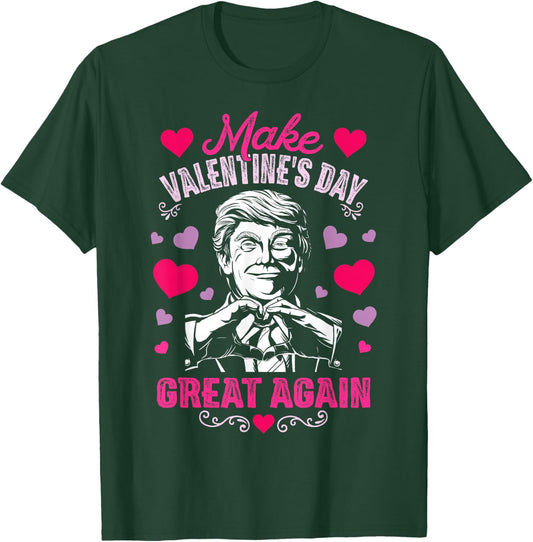 Make Valentines Day Great Again T Shirt Funny Donald Trump T-Shirt - T-Shirt | Forest