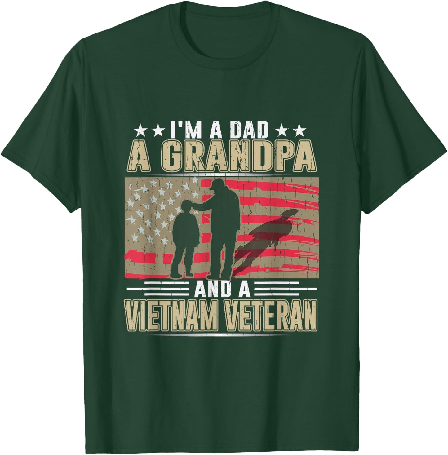 I'm A Dad - a Grandpa - and a Vietnam Veteran T-Shirt - T-Shirt | Forest