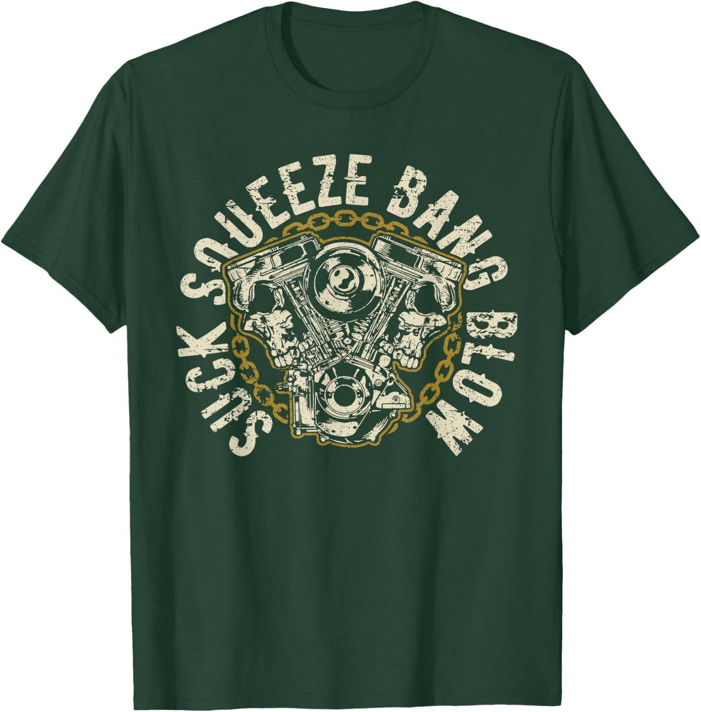 Suck Squeeze Bang Blow Motorcycle V-twin Engine Skull Design T-Shirt - T-Shirt | Forest