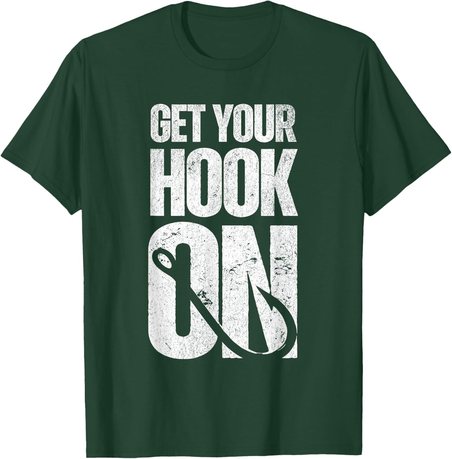 Get Your Hook On T-Shirt - T-Shirt | Forest