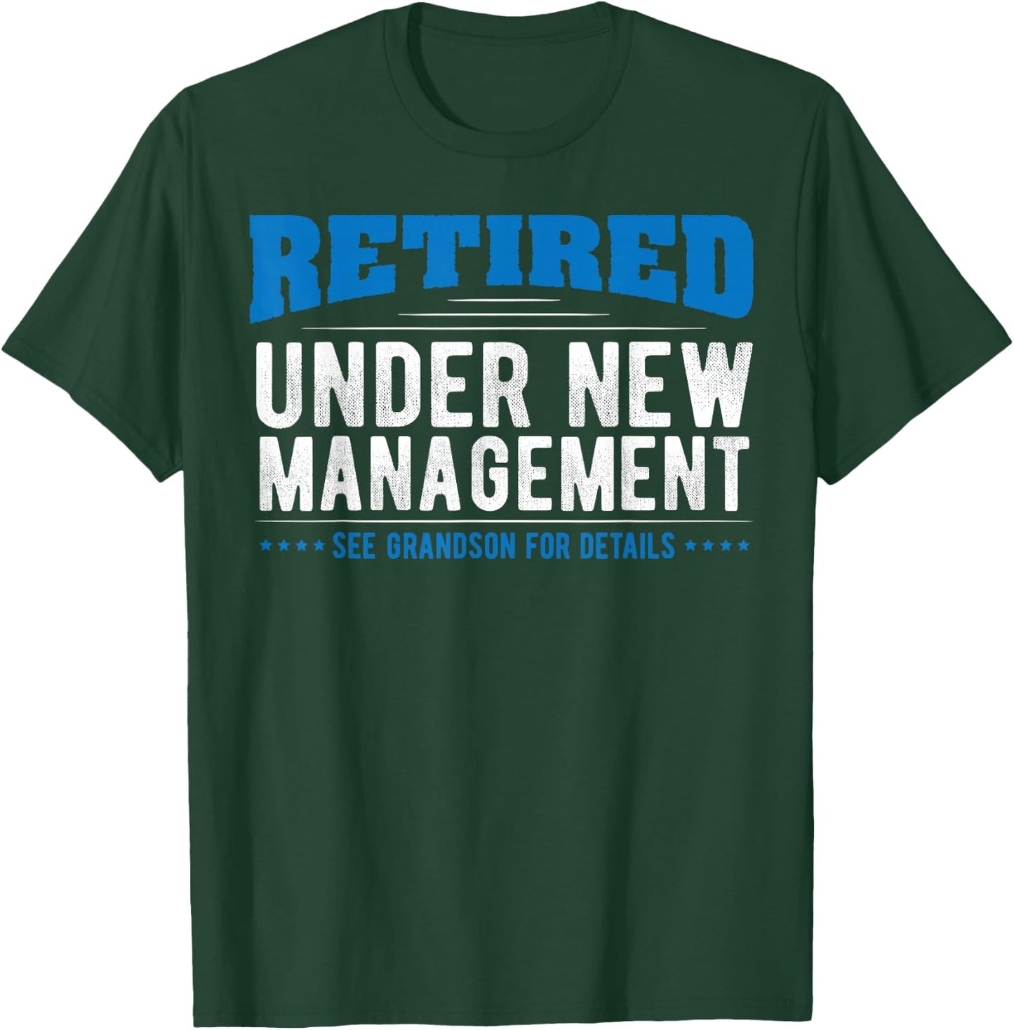 Grandpa Grandson Clothing - Retired Under New Management T-Shirt - T-Shirt | Forest
