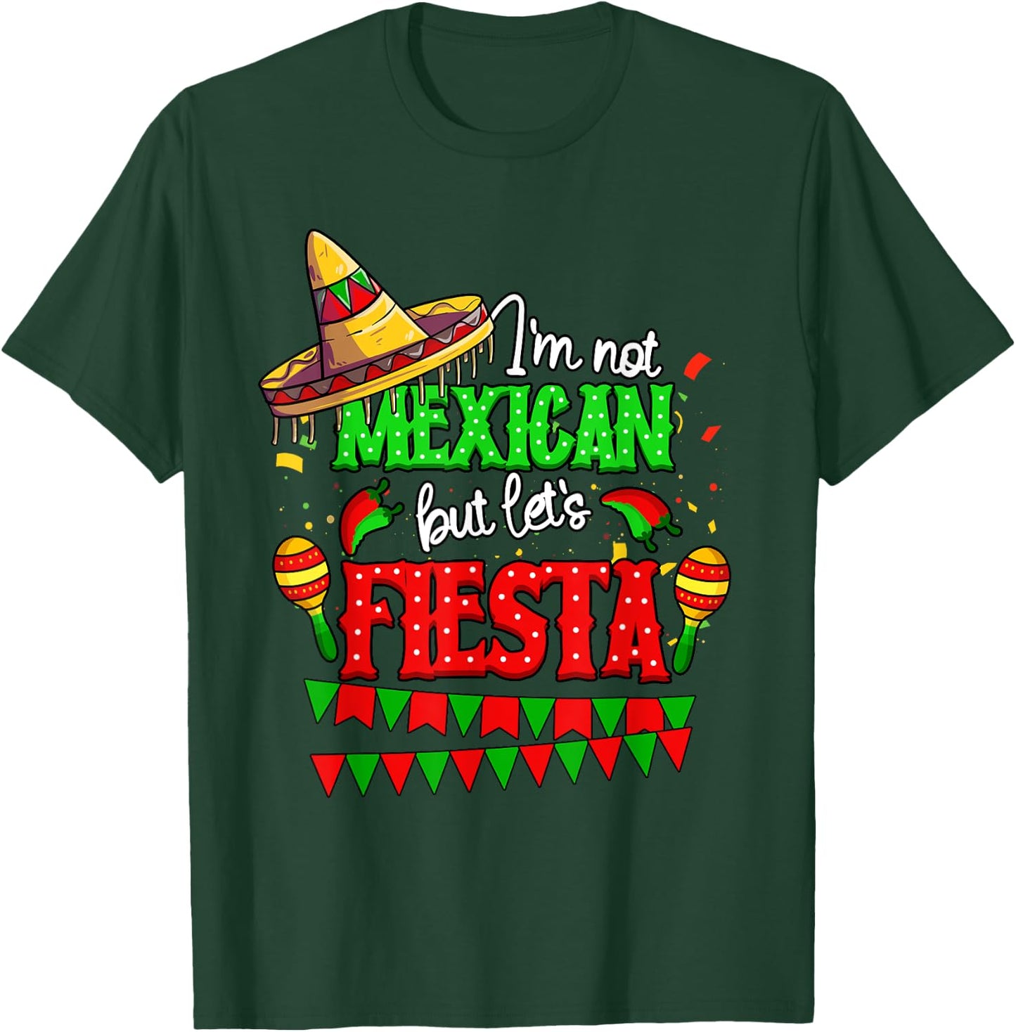 I'm Not Mexican But Let's Fiesta Cinco De Mayo T-Shirt - T-Shirt | Forest