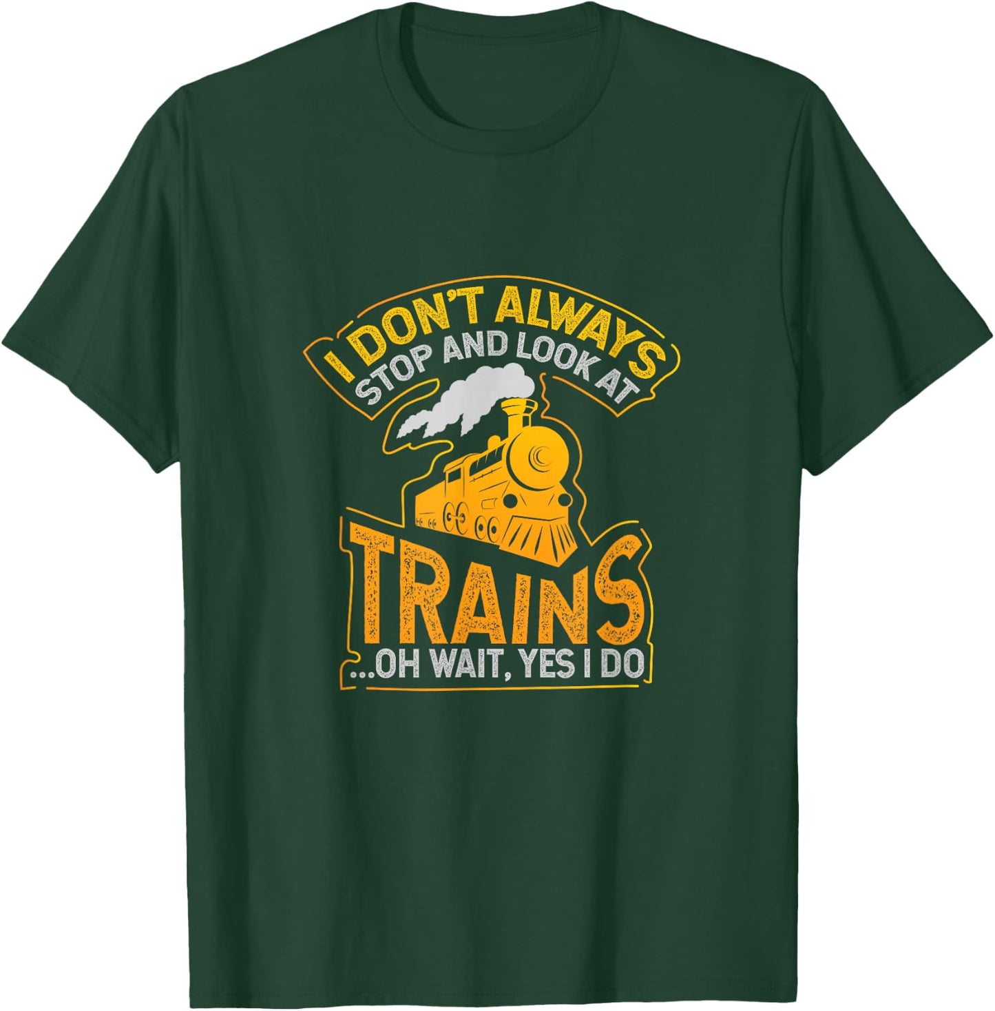 Ich halte nicht immer und schaue nach dem Zug T-Shirt - T-Shirt | Forest