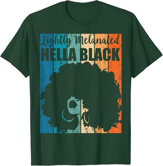 Lightly Melanated Hella Black T-Shirt - T-Shirt | Forest