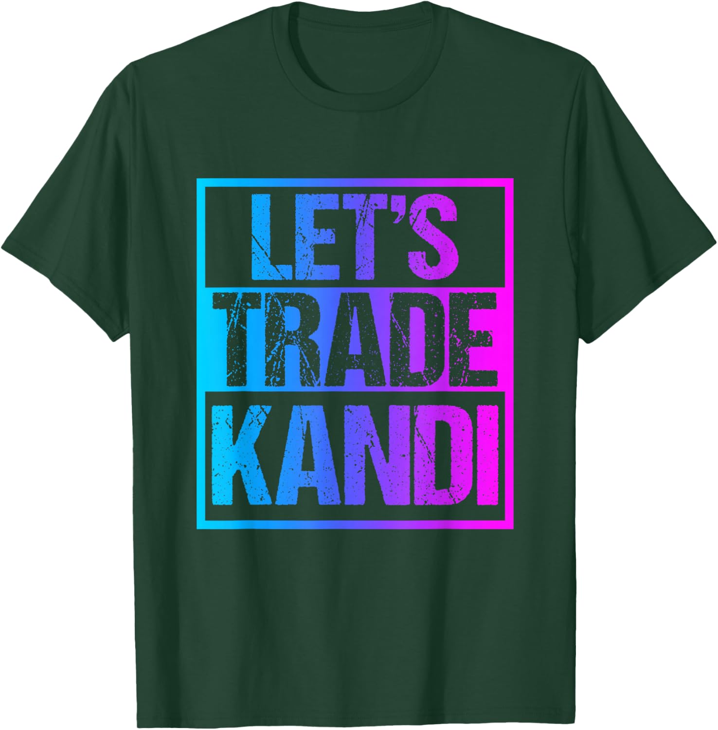 Let's Trade Kandi - EDM Rave Dubstep Techno Outfit T-Shirt - T-Shirt | Forest