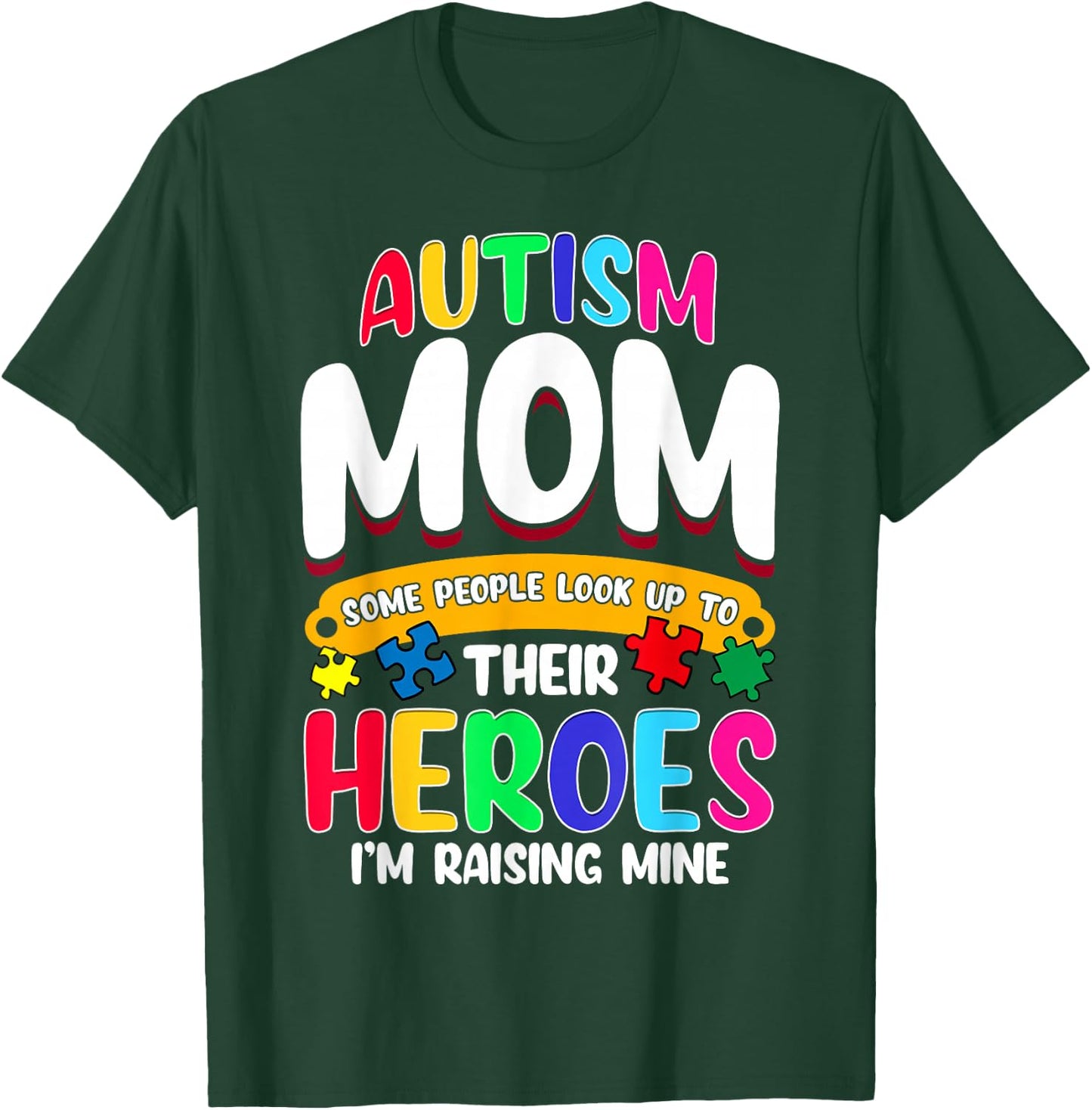 Autism Mom Shirt Some People Look Up To Their Heroes Gift T-Shirt - T-Shirt | Forest
