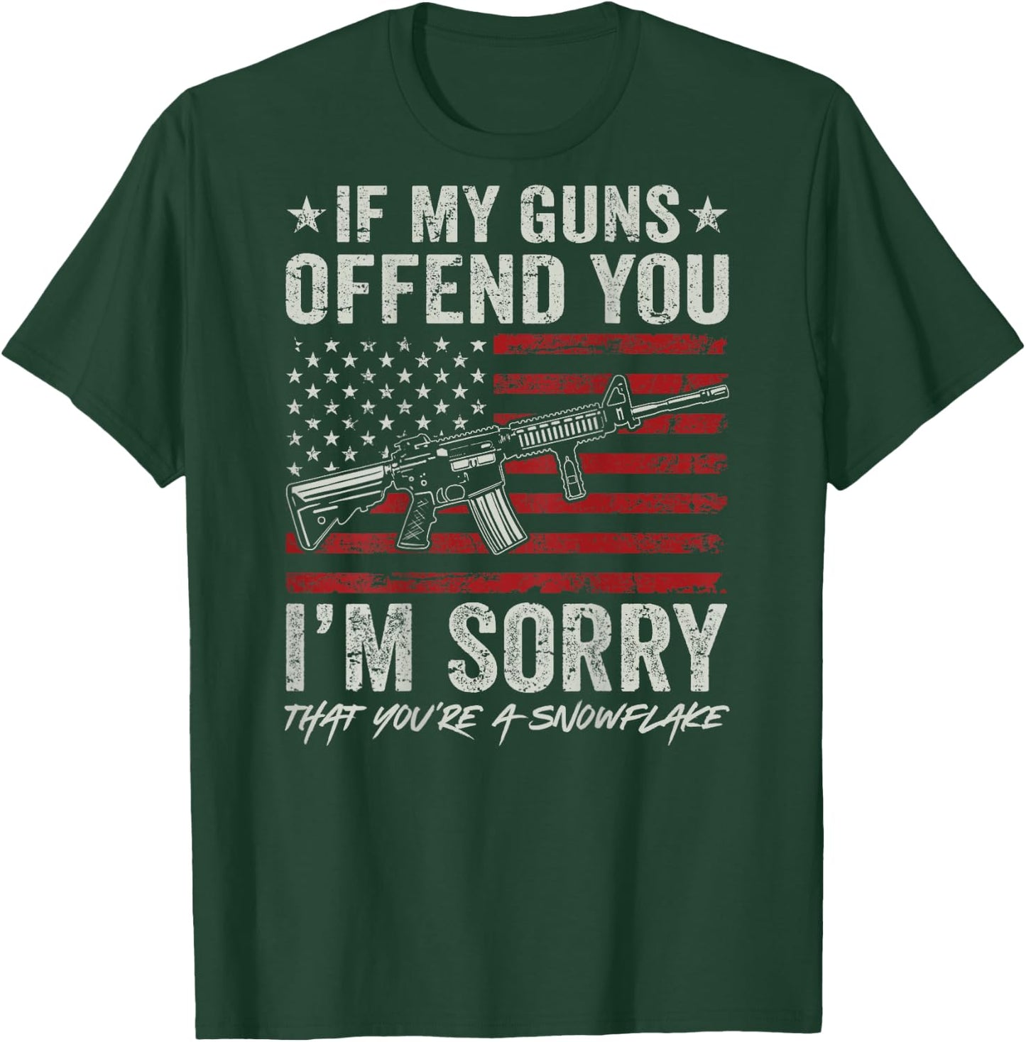 If My Guns Offend You I'm Sorry - Gun Rights Flag (ON BACK) T-Shirt - T-Shirt | Forest