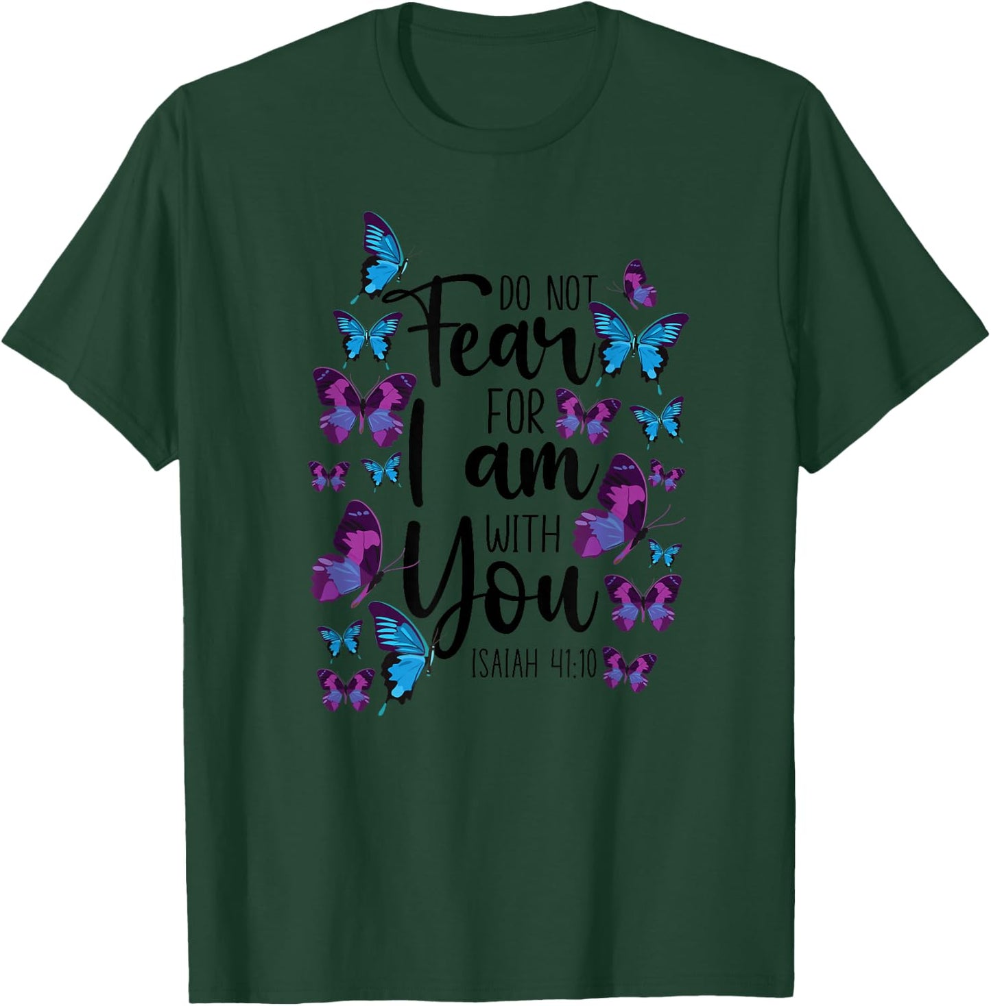 Christian Bible Verse Quote Butterfly Isaiah 41:10 T-Shirt - T-Shirt | Forest