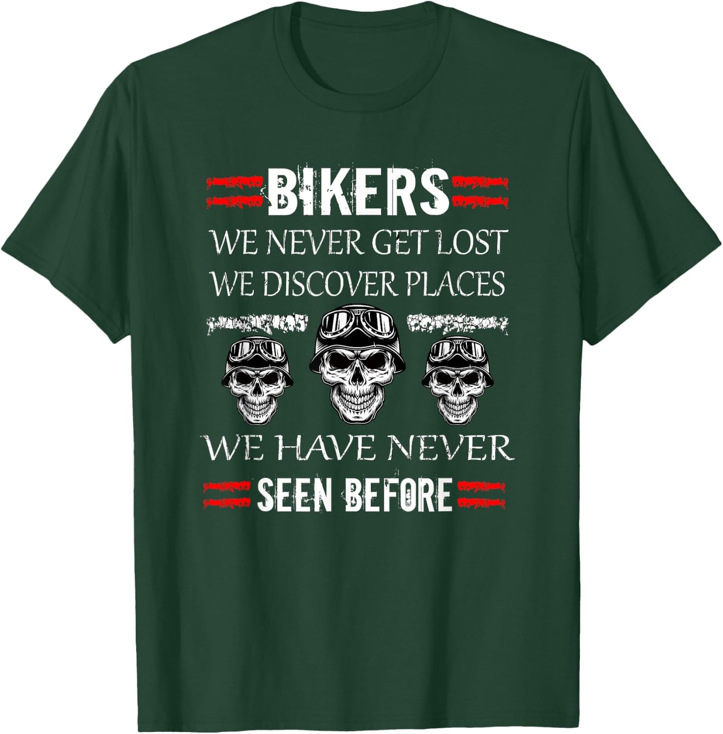 Biker Never Get Lost We Discover Places Motorcycle Motorbike T-Shirt - T-Shirt | Forest