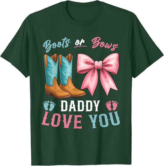 Boots or Bows Gender Reveal Decorations Daddy Loves You T-Shirt - T-Shirt | Forest