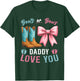 Boots or Bows Gender Reveal Decorations Daddy Loves You T-Shirt - T-Shirt | Forest