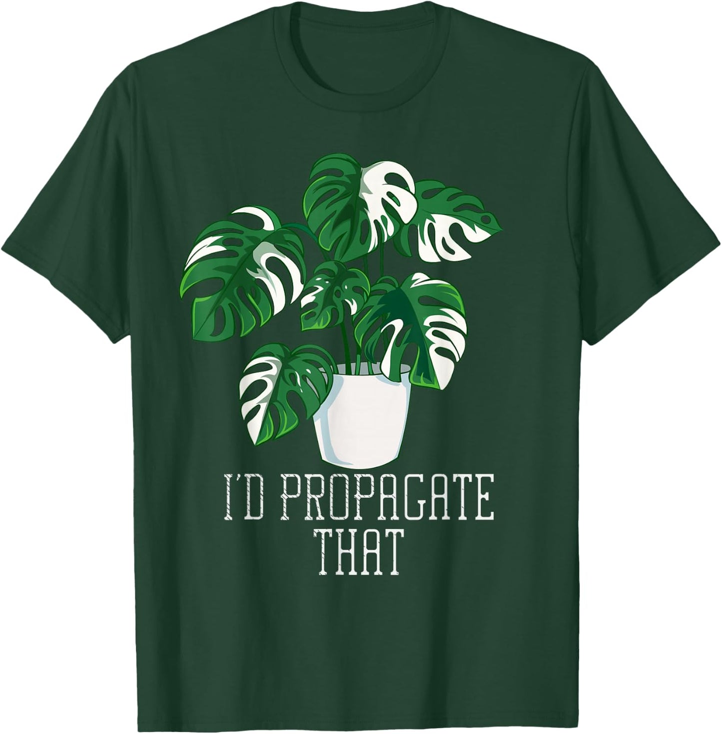 I'd Propagate That Funny Crazy Plant Lady Monstera Deliciosa Small T-Shirt - T-Shirt | Forest