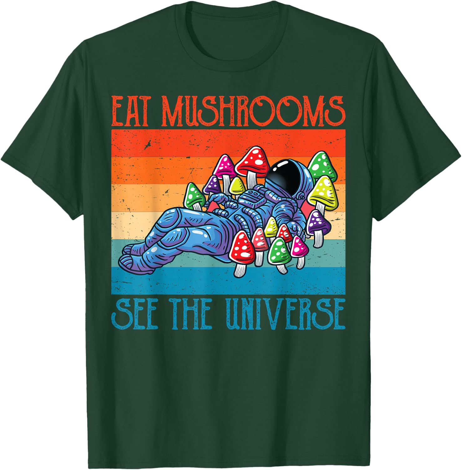 Eat Magic Mushrooms See The Universe Retro Vintage Astronaut T-Shirt - T-Shirt | Forest