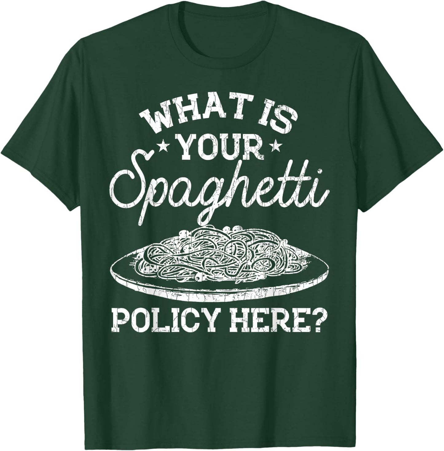 What Is Your Spaghetti Policy Funny Pasta Noodles Graphic T-Shirt - T-Shirt | Forest