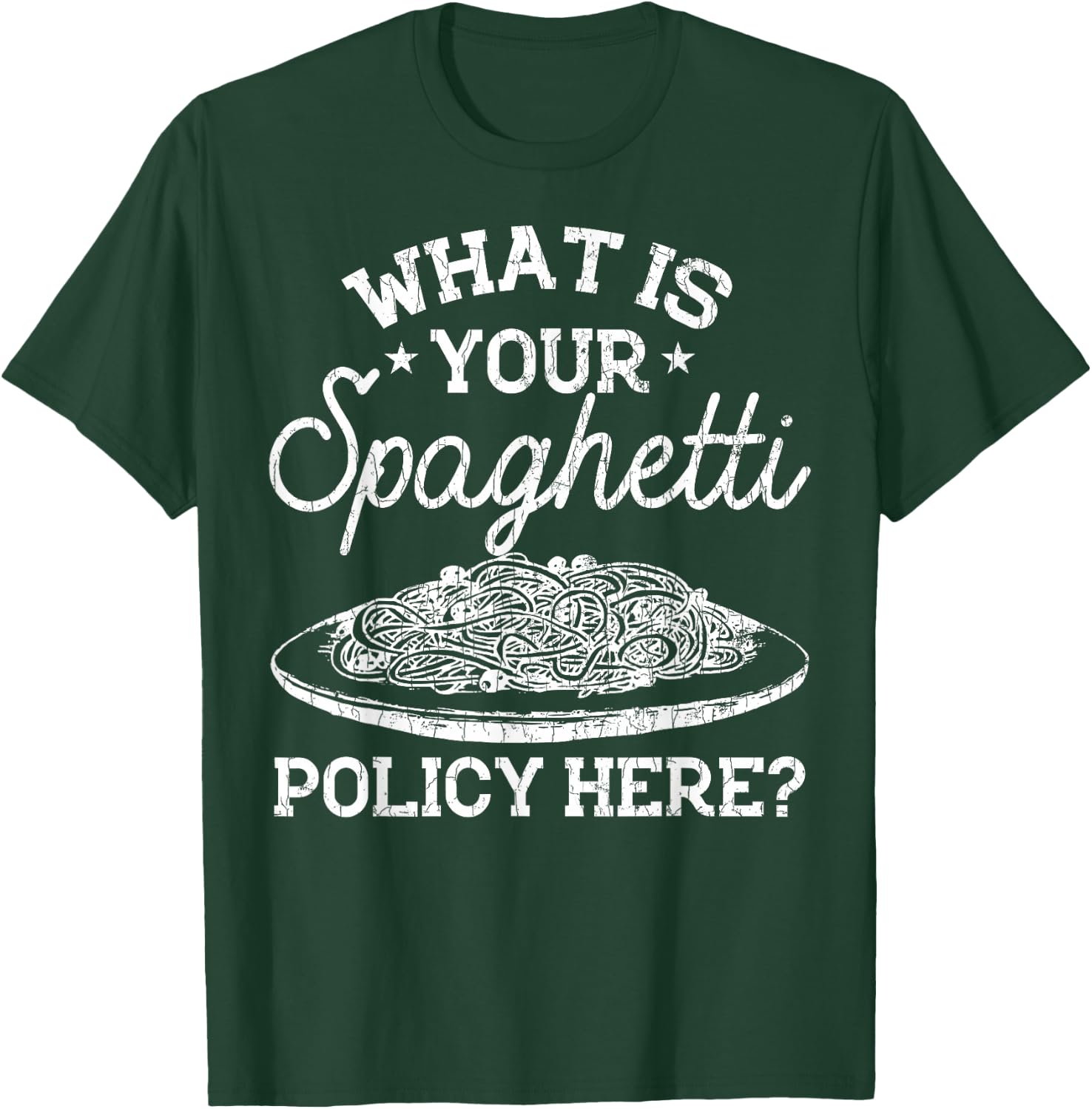 What Is Your Spaghetti Policy Funny Pasta Noodles Graphic T-Shirt - T-Shirt | Forest