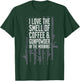 I Love The Smell Of Coffee And Gunpowder In The Morning Gun T-Shirt - T-Shirt | Forest