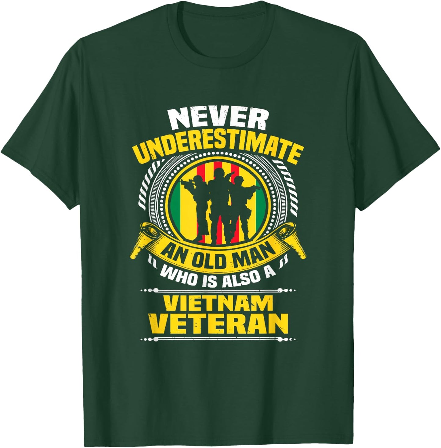 Never Underestimate an Old Man Who is Also Vietnam Veteran T-Shirt - T-Shirt | Forest