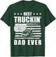 Trucker Best Truckin' Dad ever Driver Gift T-Shirt - T-Shirt | Forest