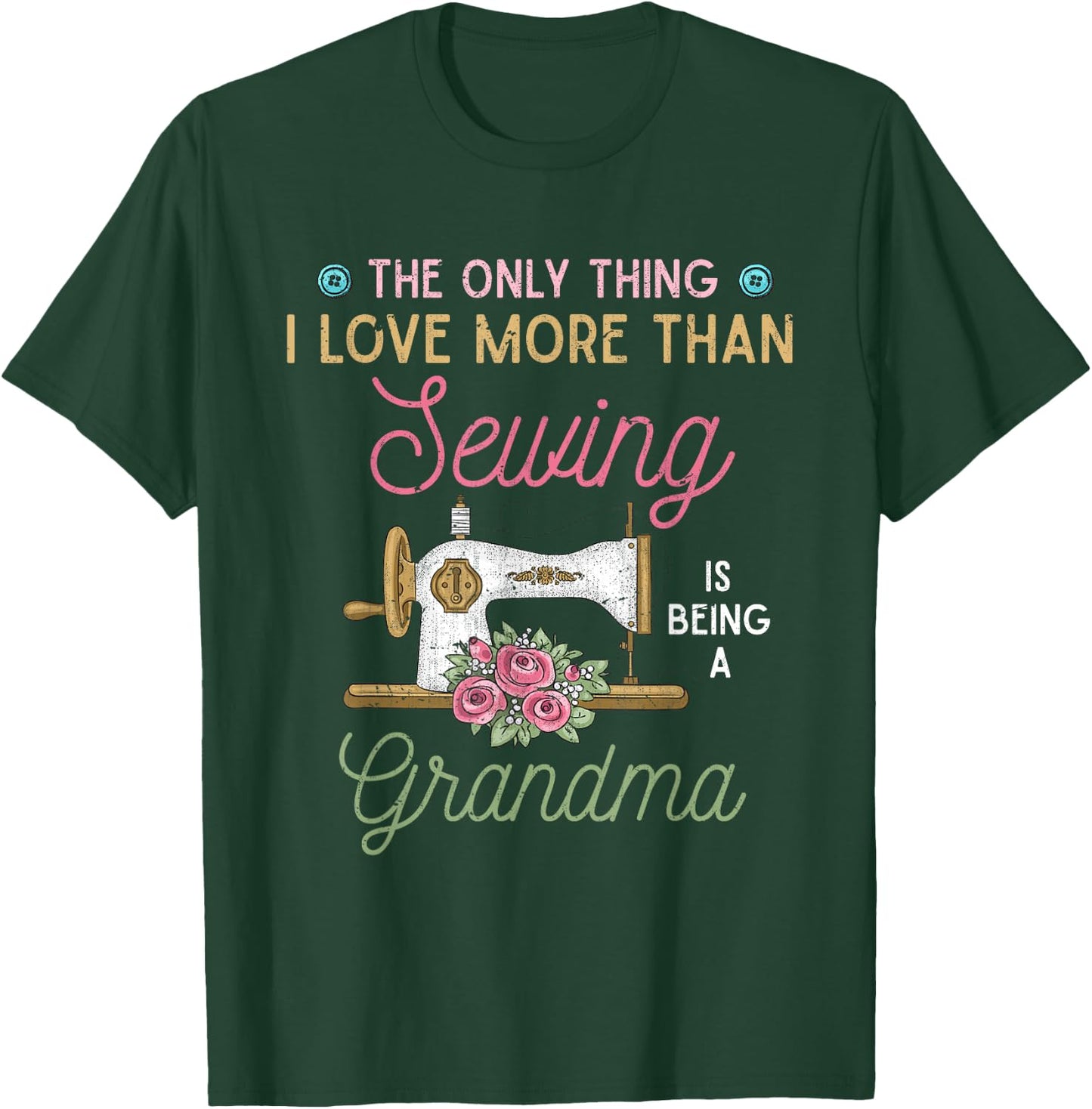 Das einzige was ich liebe mehr als Oma zu sein Sewing T-Shirt - T-Shirt | Forest