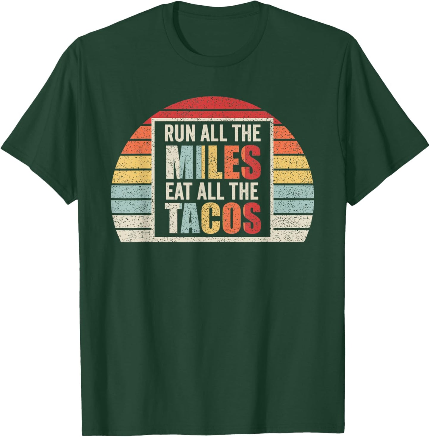 Vintage Retro Run All The Miles Eat All The Tacos Running T-Shirt - T-Shirt | Forest