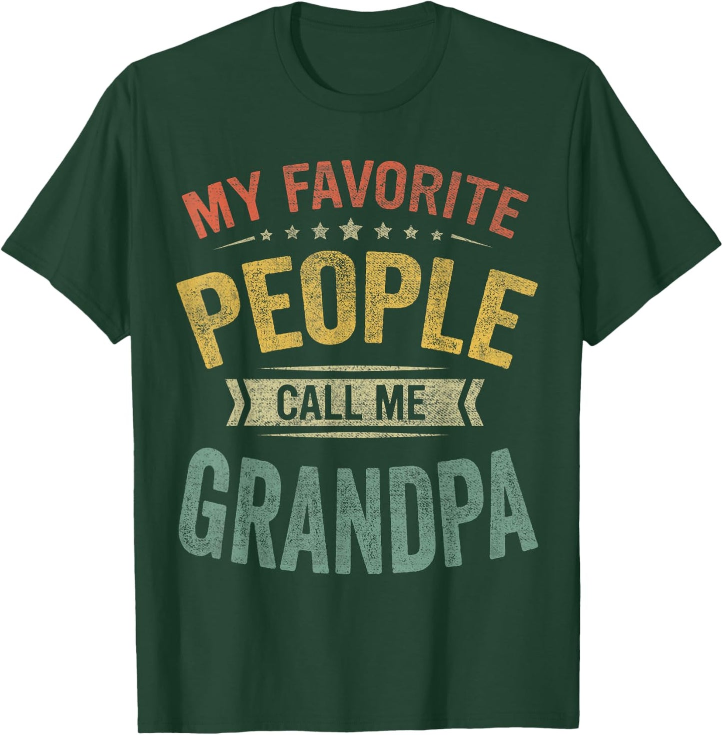 My Favorite People Call Me Grandpa Funny Fathers Day T-Shirt - T-Shirt | Forest