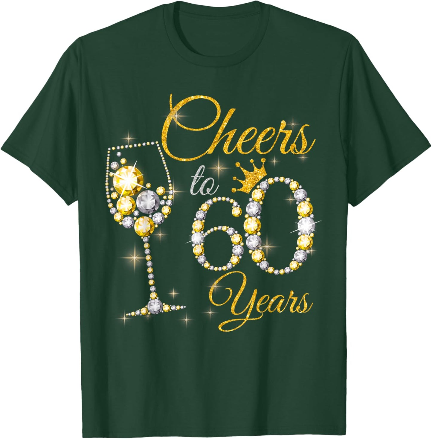Cheers To 60 Years Old 60th Birthday Queen Diamond T-Shirt - T-Shirt | Forest