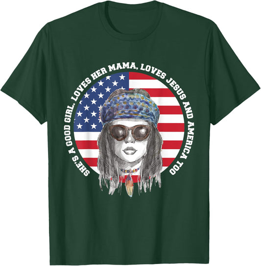 She's A Good Girl Loves Her Mama Loves Jesus & America Too T-Shirt - T-Shirt | Forest