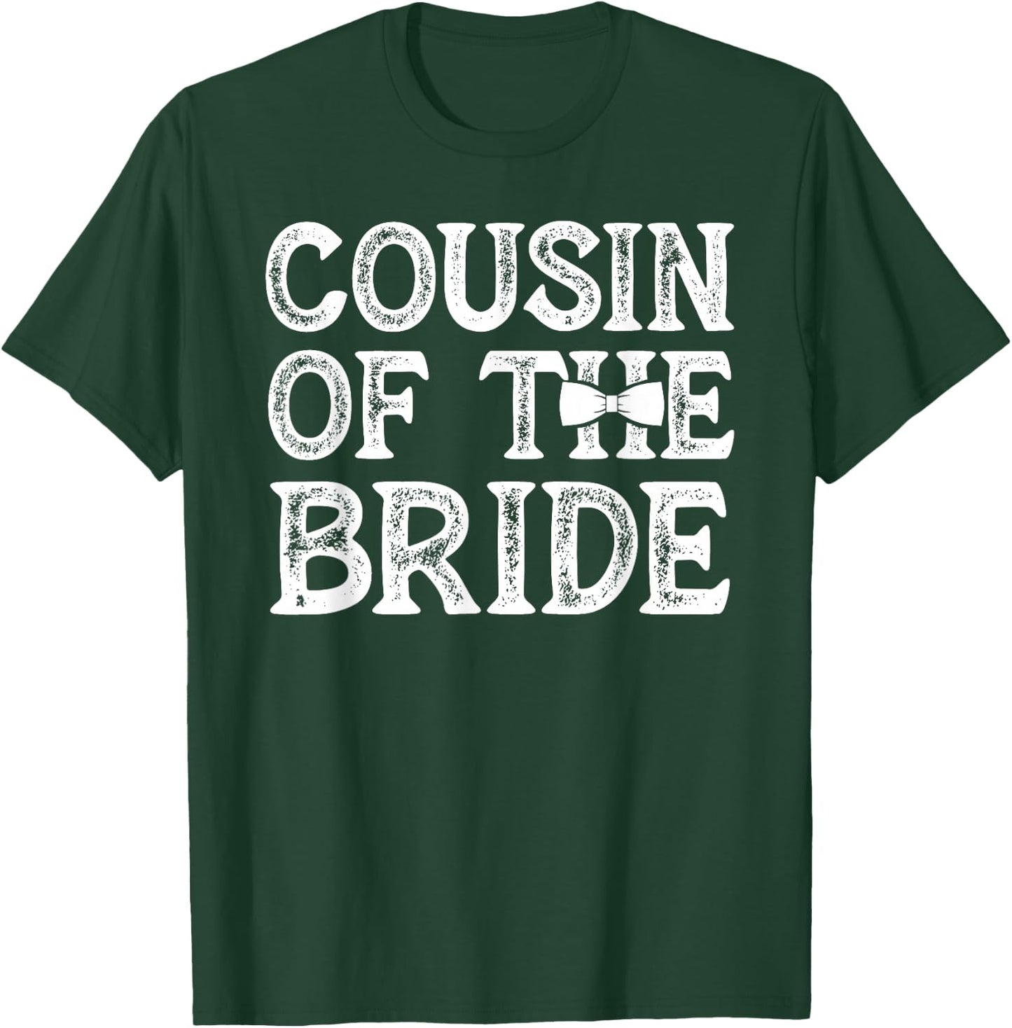 Cousin of The Bride Cousin Best Bride's Cousin T-Shirt - T-Shirt | Forest
