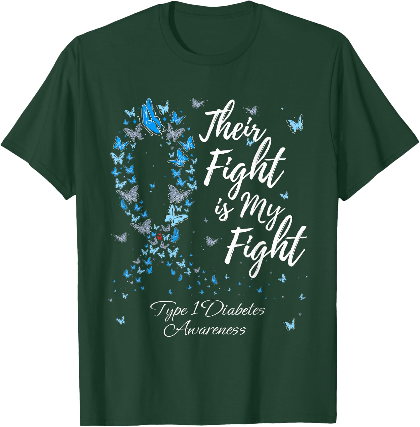 Their Fight Is My Fight T1D Type 1 Diabetes Awareness T-Shirt - T-Shirt | Forest