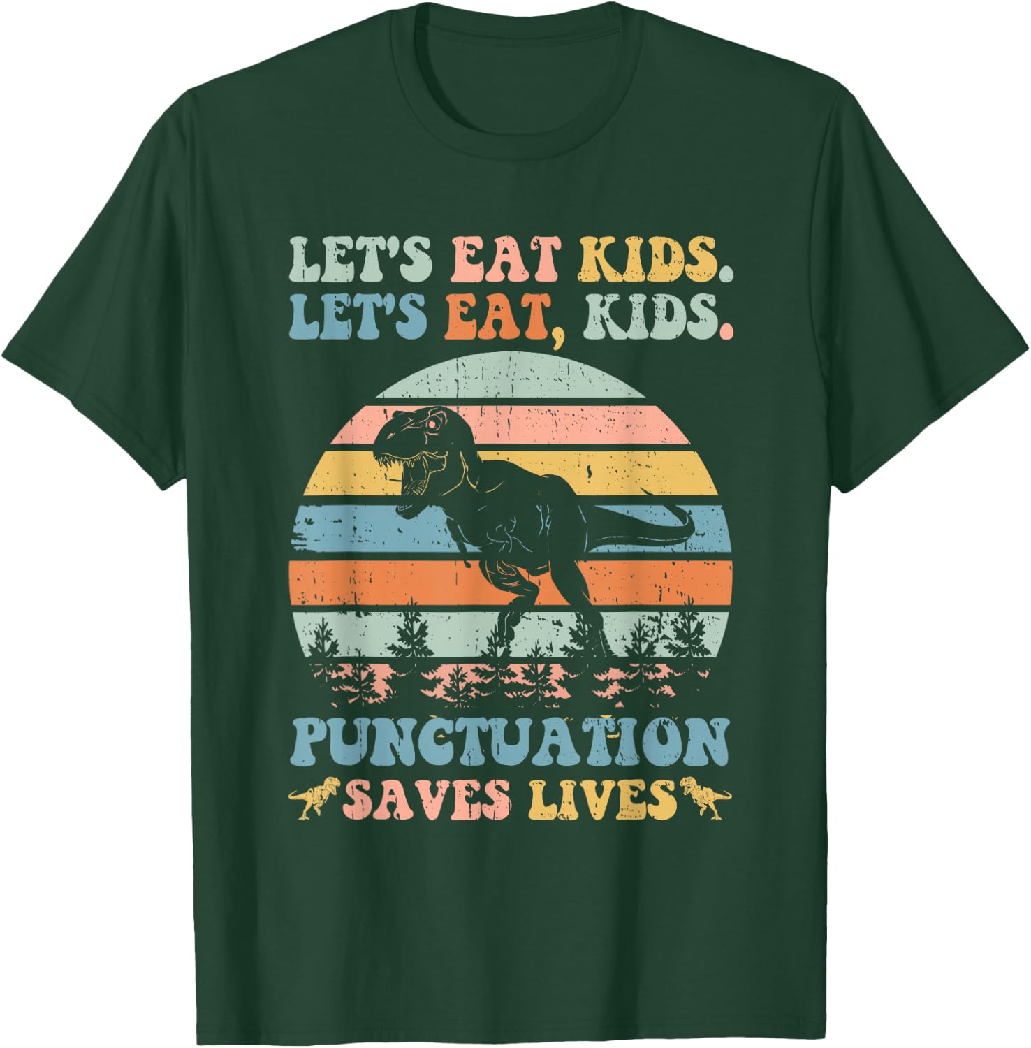 Let's Eat Kids Punctuation Saves Lives Funny Grammar Dino T-Shirt - T-Shirt | Forest