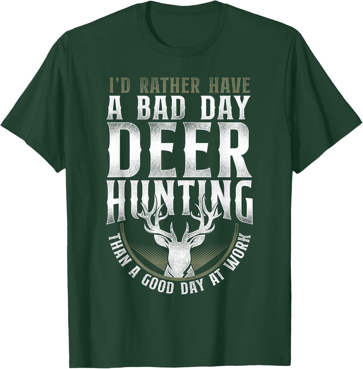Buck Deer Hunting Hunter Vintage ID Rather Have A Bad Day T-Shirt - T-Shirt | Forest