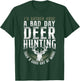 Buck Deer Hunting Hunter Vintage ID Rather Have A Bad Day T-Shirt - T-Shirt | Forest