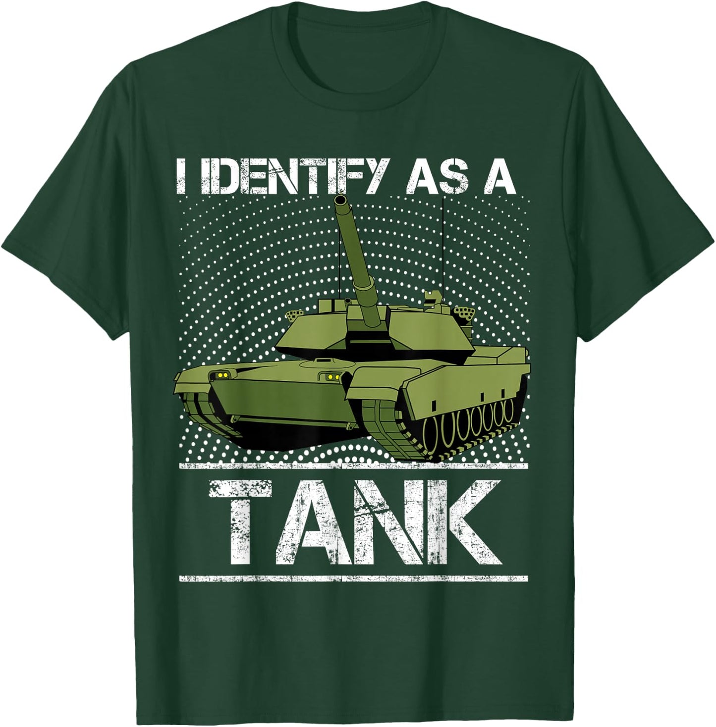 I Identify As A Tank Funny M1A1 Abrams USA American Tank T-Shirt - T-Shirt | Forest
