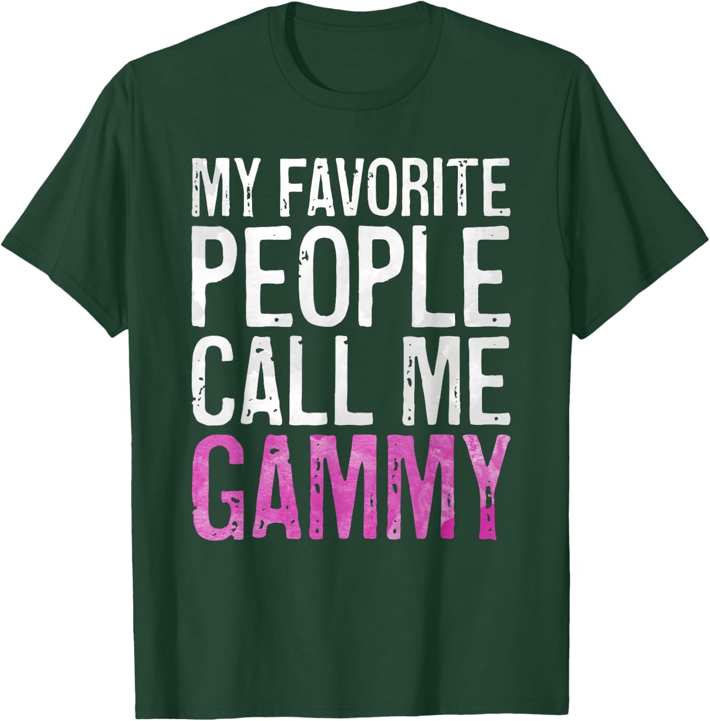 My Favorite People Call Me Gammy Shirt Women Mothers Day T-Shirt - T-Shirt | Forest