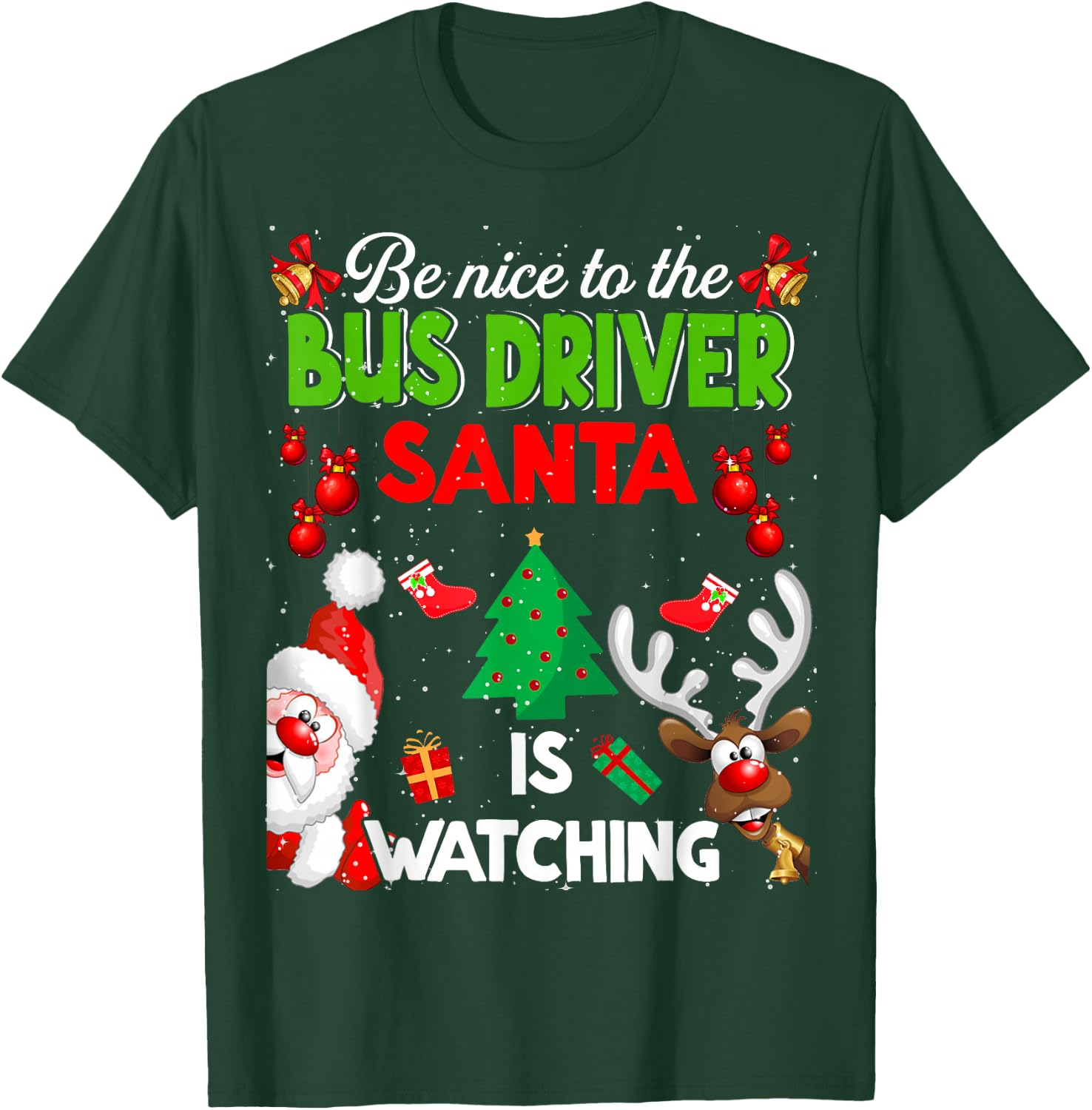 Christmas Be Nice To The Bus Driver Santa Is Watching T-Shirt - T-Shirt | Forest