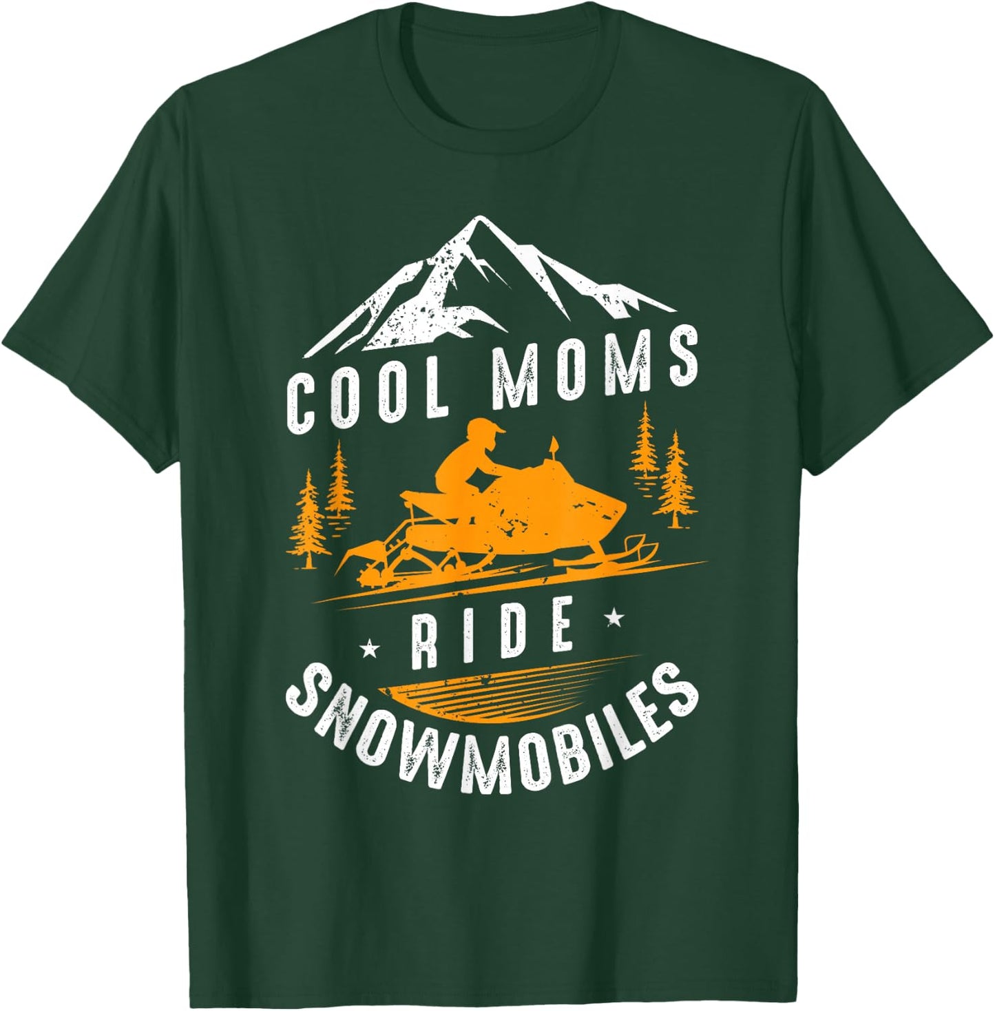Cool Moms Ride Snowmobiles - Snowmobile Mom Mothers Day Gift T-Shirt - T-Shirt | Forest