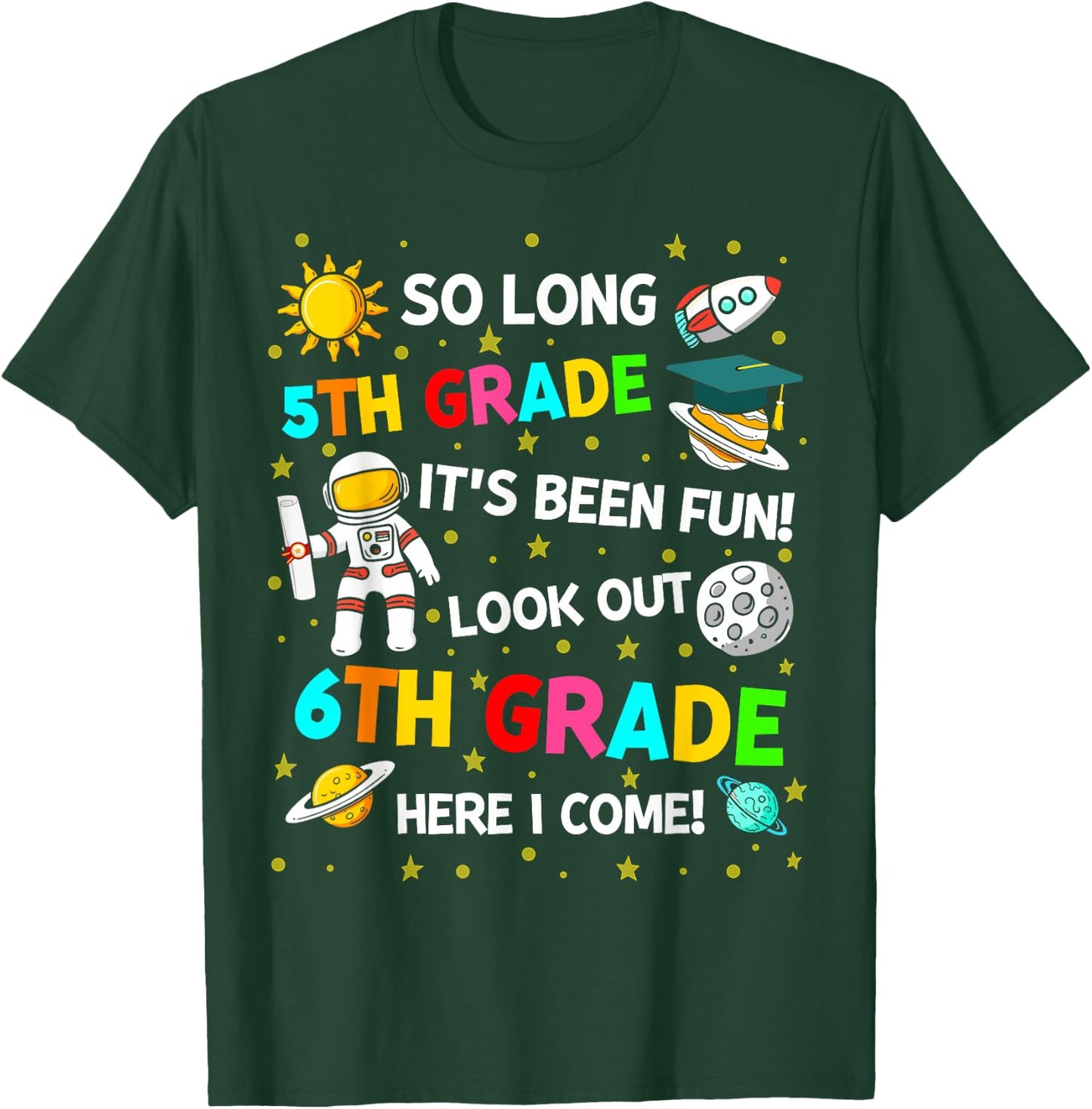 So long 5th grade its been fun astronaut space graduation T-Shirt - T-Shirt | Forest