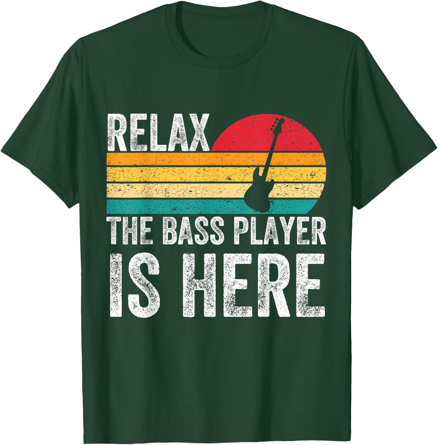 Funny Relax The Bass Player Is Here Bass Guitar Guitarist T-Shirt - T-Shirt | Forest