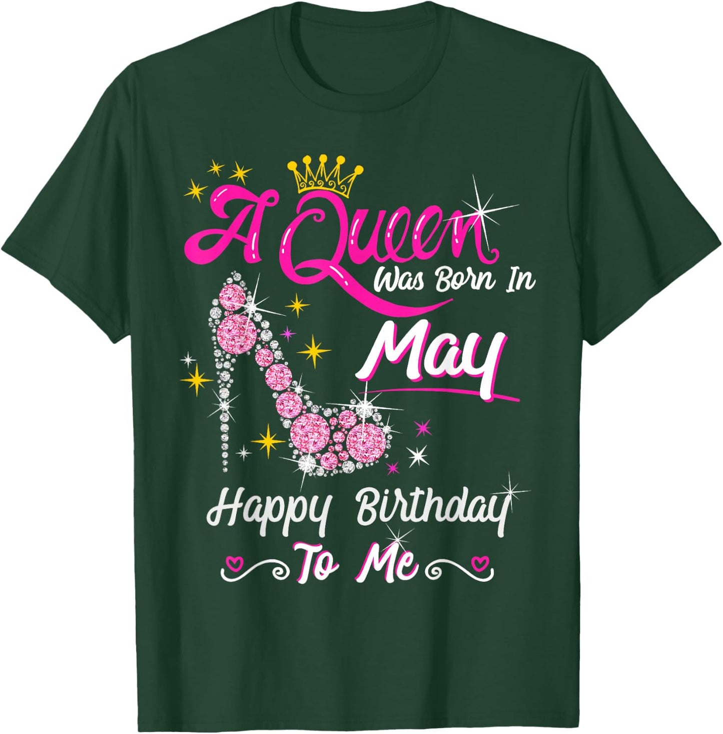 A Queen was Born in May Happy Birthday to Me High Heel T-Shirt - T-Shirt | Forest