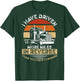 I Have Driven More Miles In Reverse Than You Have Forward T-Shirt - T-Shirt | Forest