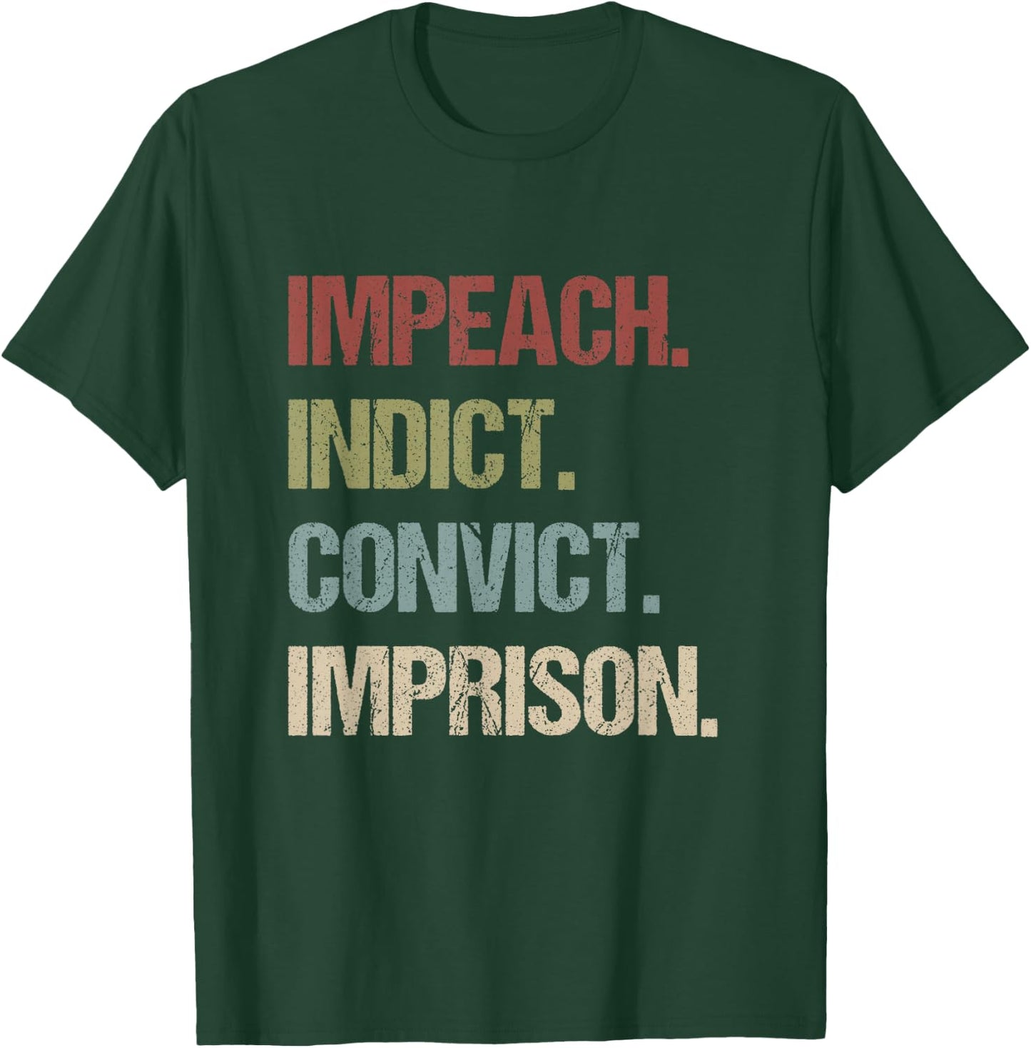 Impeach Indict Convict Imprison anti Trump impeach Trump T-Shirt - T-Shirt | Forest