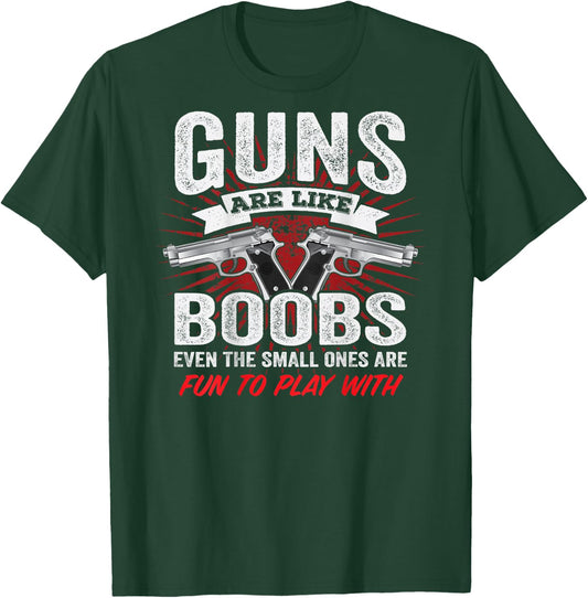 Guns are Like Boobs - Funny Titties Pistol Owner - ON Back T-Shirt - T-Shirt | Forest
