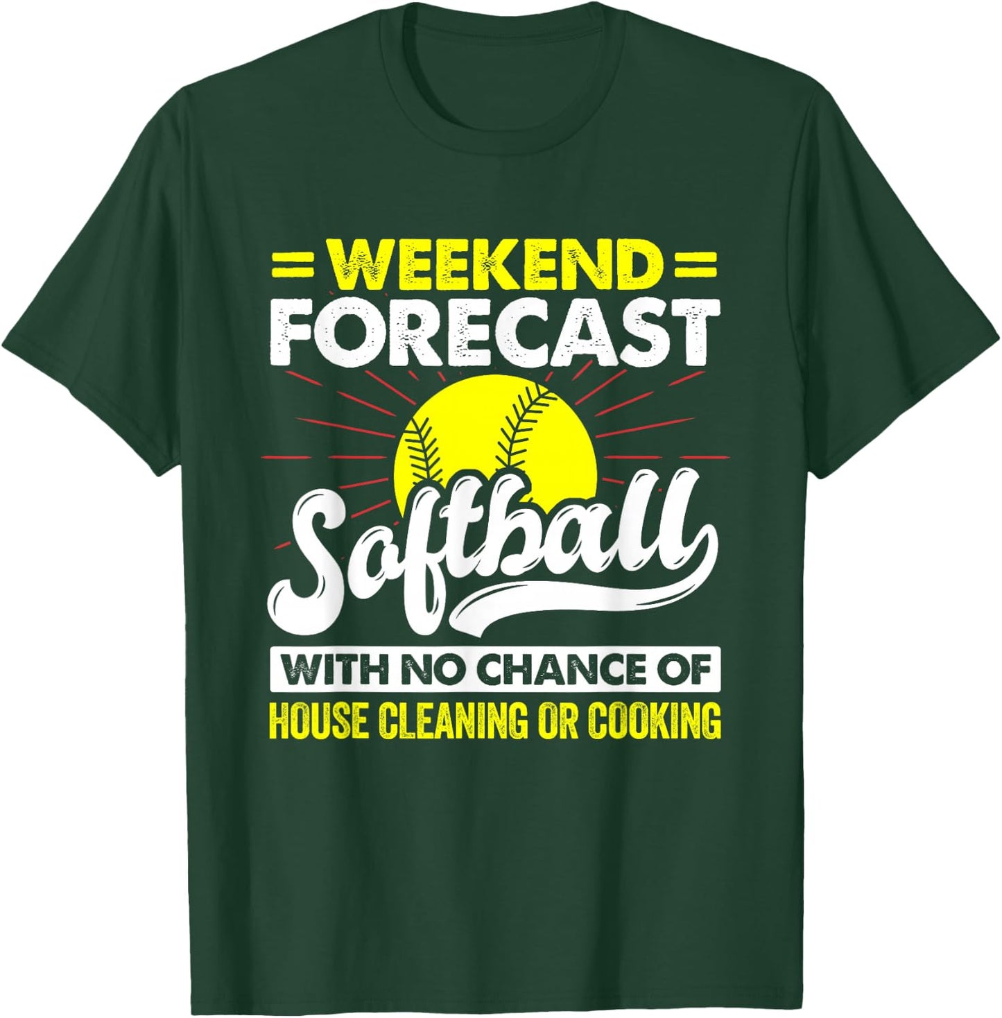 Weekend Forecast Softball With No Chance Of Cleaning Sport T-Shirt - T-Shirt | Forest