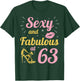 Queen Sexy And Fabulous At 63 Years Happy Birthday To Me You T-Shirt - T-Shirt | Forest