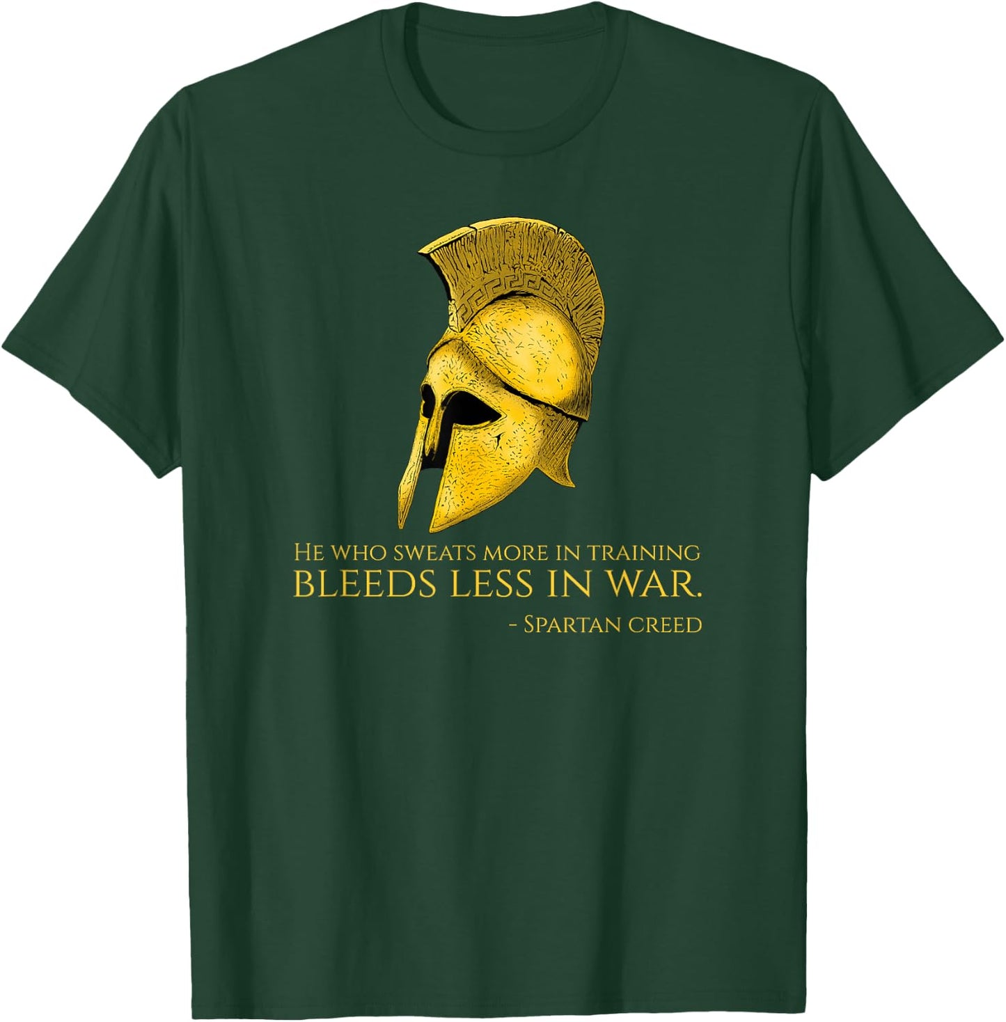 He Who Sweats More In Training Bleeds Less In War - Spartan T-Shirt - T-Shirt | Forest