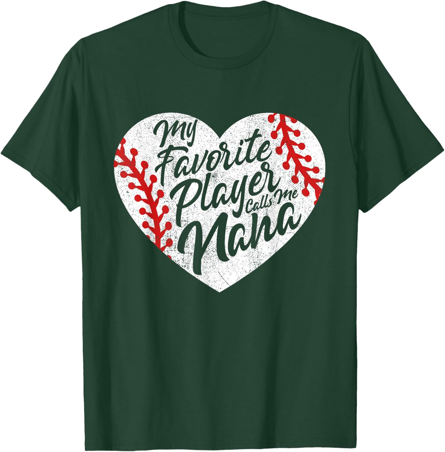 My Favorite Player Calls Me Nana Baseball Heart Cute Grandma T-Shirt - T-Shirt | Forest