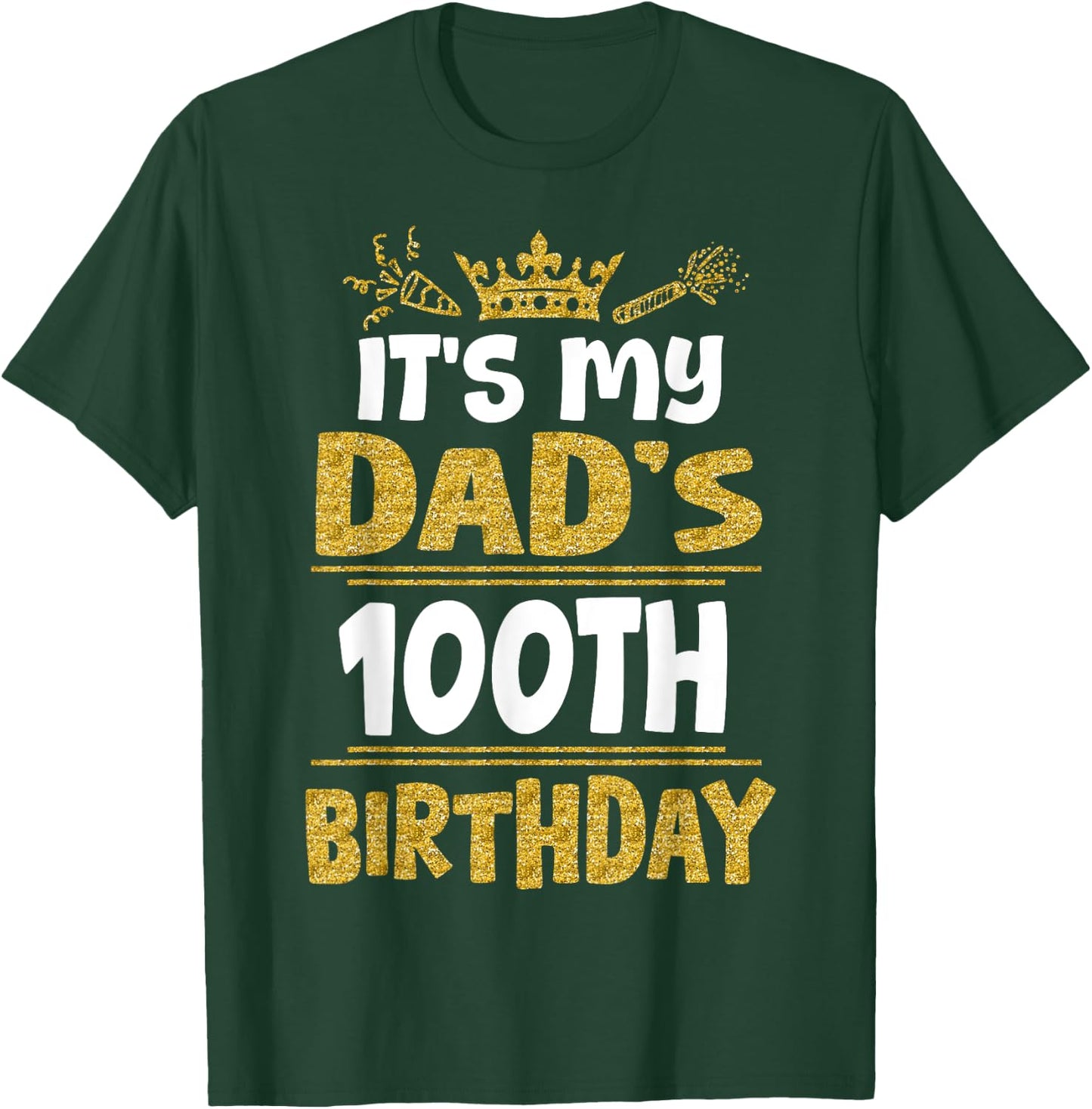 Happy It's My Dad's 100th Birthday 1925 100 Years Old T-Shirt - T-Shirt | Forest