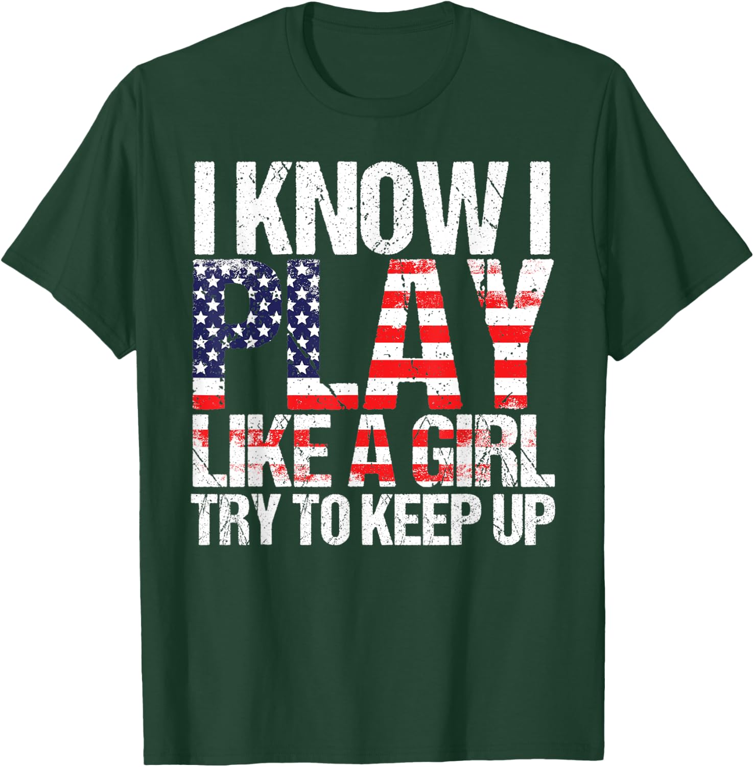 Play Like A Girl Funny Girly Team Sport Saying Women T-Shirt - T-Shirt | Forest