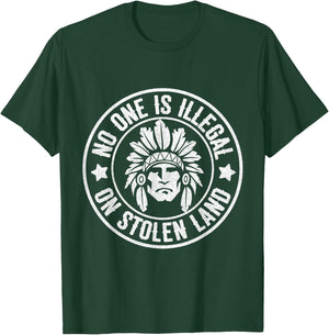 Native American No One Illegal Stolen Land Shirt Immigration T-Shirt - T-Shirt | Forest