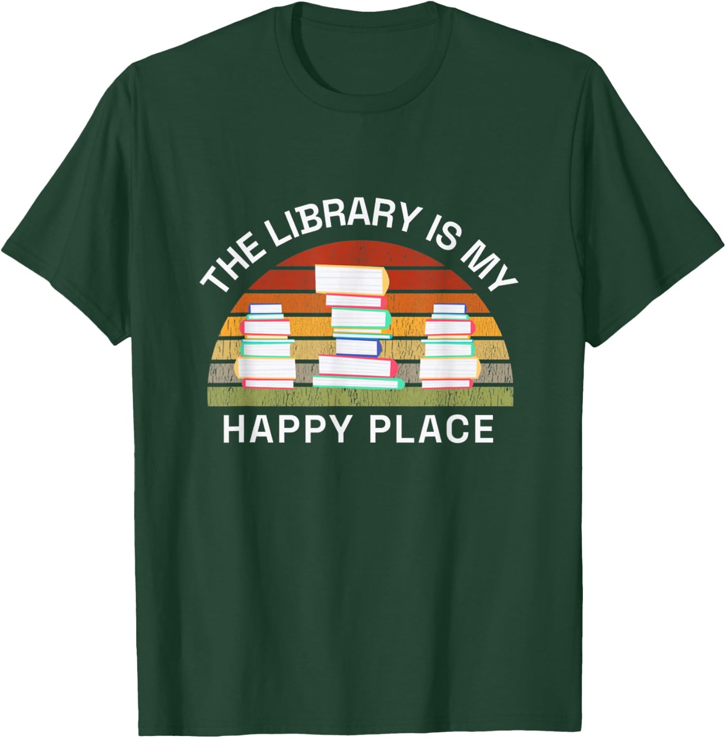 Librarian The Library Is My Happy Place Reading Books Reader T-Shirt - T-Shirt | Forest